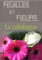 Feuilles et Fleurs : Le catalogue - Feuilles et Fleurs