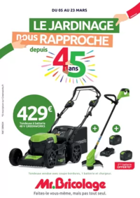 Prospectus Mr Bricolage MELLE : Le Jardinage nous rapproche depuis 45 ans