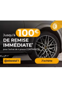 Prospectus Euromaster Aire sur l'adour : Jusqu'à 100€ de remise immédiate* pour l'achat de 4 pneus CONTINENTAL