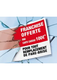 Prospectus Rapid Pare-Brise Lys-lez-Lannoy : Franchise offerte ou carte cadeau 100 €