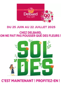 Prospectus Delbard Issoire : Chez Delbard on ne fait pas pousser que des fleurs... Venez vite profiter de nos soldes jusqu'au 22 