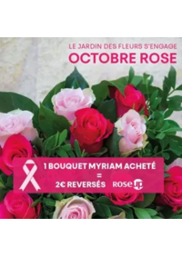 Prospectus Le Jardin des Fleurs ROYAN : Pendant tout le mois d'octobre nous nous engageons à reverser 2€ par bouquet Myriam acheté à l'assoc