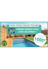 Prospectus Cash Piscine Oloron Sainte Marie : N'attendez plus, prenez rendez-vous avec l'un de nos experts Cash Piscines !