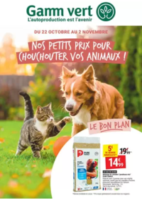 Prospectus Gamm vert VENDOME : NOS PETITS PRIX POUR CHOUCHOUTER VOS ANIMAUX !